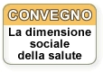 Convegno La dimensione Sociale della Salute foto 